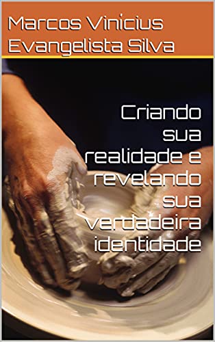 Livro PDF Criando sua realidade e revelando sua verdadeira identidade