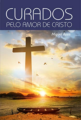 Livro PDF CURADOS PELO AMOR DE CRISTO