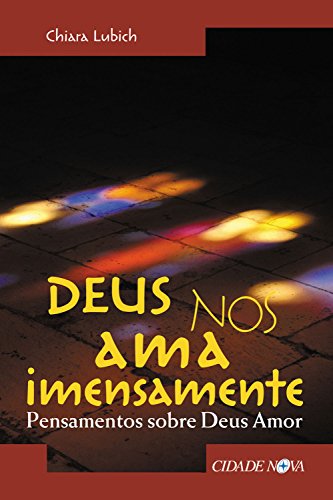 Livro PDF Deus nos ama imensamente: Pensamentos sobre Deus Amor