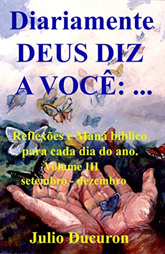 Capa do livro: Diariamente DEUS DIZ A VOCÊ: …: Reflexões e Maná bíblico para cada dia do ano. - Ler Online pdf