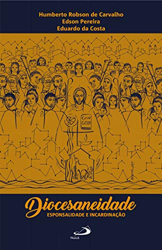Capa do livro: Diocesaneidade, esponsalidade e incardinação (Comunidade e missão) - Ler Online pdf