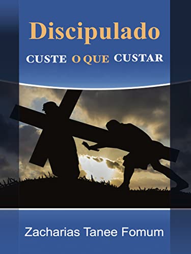 Livro PDF Discipulado Custe O Que Custar (Livros de Z.T.Fomum em Português)