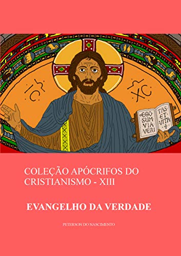 Livro PDF: Evangelho da Verdade (Coleção Apócrifos do Cristianismo Livro 13)