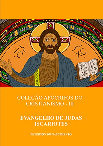 Livro PDF: Evangelho de Judas Iscariotes (Coleção Apócrifos do Cristianismo Livro 3)