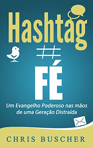 Capa do livro: Fé hashtag: Um Evangelho Poderoso nas mãos de uma Geração Distraída - Ler Online pdf