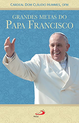Capa do livro: Grandes metas do Papa Francisco - Ler Online pdf