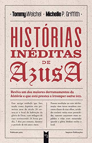Livro PDF HISTÓRIAS INÉDITAS DE AZUZA: Reviva um dos maiores derramamentos da história e que está prestes a irromper outra vez