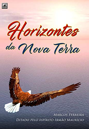 Livro PDF: Horizontes da Nova Terra: Ditado pelo espírito Irmão Maurício