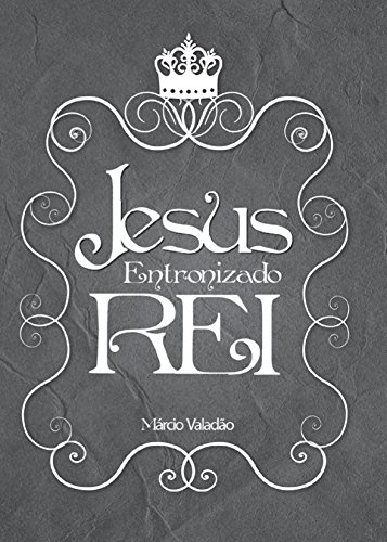 Capa do livro: Jesus Entronizado Rei (Mensagens Livro 308) - Ler Online pdf