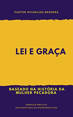 Livro PDF Lei e Graça: Baseado na História da Mulher Pecadora (Primeiro Livro 1)