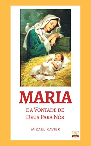 Livro PDF MARIA E A VONTADE DE DEUS PARA NÓS: UM ESTUDO SOBRE A ANUNCIAÇÃO