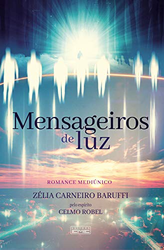 Livro PDF: Mensageiros de luz: Pelo espírito Celmo Robel