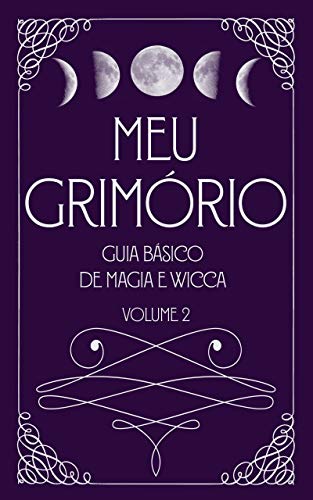 Livro PDF Meu Grimório: Guia Básico de Magia e Wicca – Volume 2