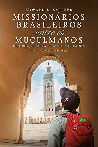 Livro PDF: Missionários Brasileiros entre os Muçulmanos: História, Cultura, Prática e Teologia