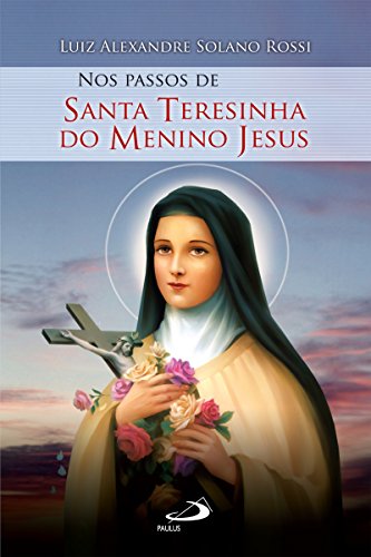 Livro PDF Nos passos de Santa Teresinha do Menino Jesus (Nos passos dos santos)