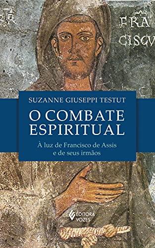 Livro PDF: O combate espiritual: À luz de São Francisco de Assis e de seus irmãos