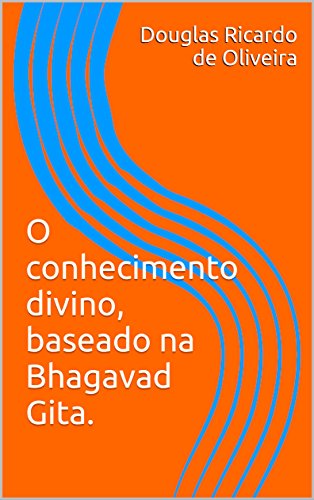 Livro PDF O conhecimento divino, baseado na Bhagavad Gita.