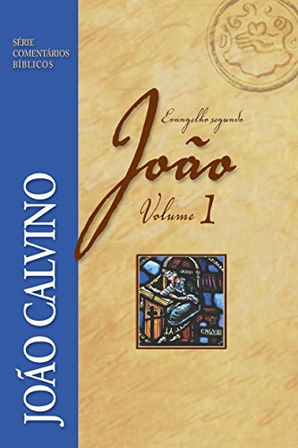 Livro PDF: O evangelho segundo João – Volume 1 (Série Comentários Bíblicos)