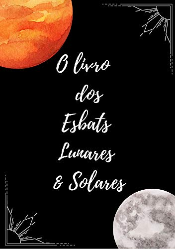 Capa do livro: O Livro dos Esbats Lunares & Solares - Ler Online pdf
