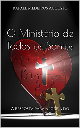 Capa do livro: O Ministério de Todos os Santos: A resposta para a igreja do século XXI - Ler Online pdf