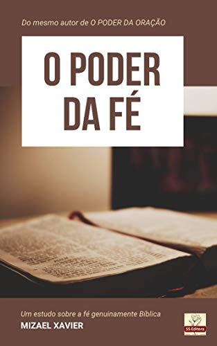 Livro PDF O PODER DA FÉ: Um estudo sobre a fé genuinamente bíblica