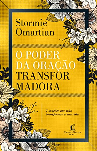 Livro PDF O poder da oração transformadora: Sete orações que irão mudar a sua vida