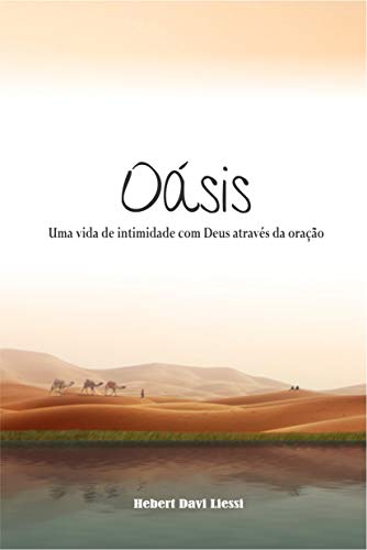 Capa do livro: OASIS: Uma vida de intimidade com Deus através da oração - Ler Online pdf