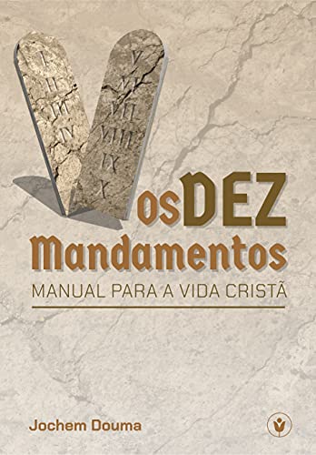 Capa do livro: Os Dez Mandamentos: Manual para a vida cristã - Ler Online pdf