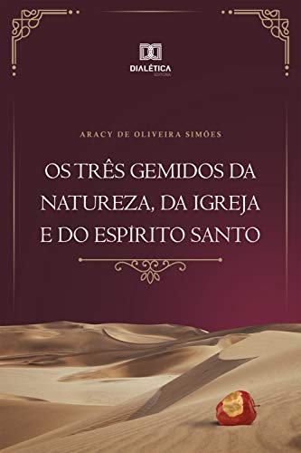 Capa do livro: Os três gemidos da Natureza, da Igreja e do Espírito Santo - Ler Online pdf