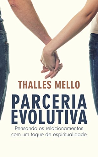 Livro PDF Parceria Evolutiva: Pensando os relacionamentos com um toque de espiritualidade