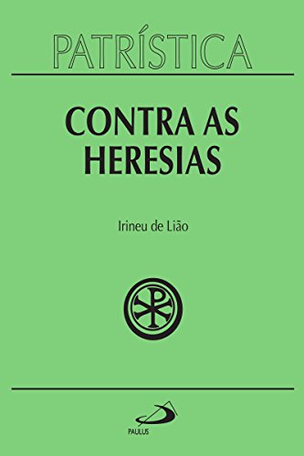 Capa do livro: Patrística – Contra as Heresias – Vol. 4 - Ler Online pdf