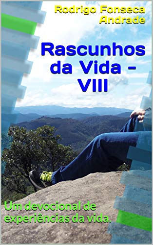 Livro PDF Rascunhos da Vida – VIII: Um devocional de experiências da vida.