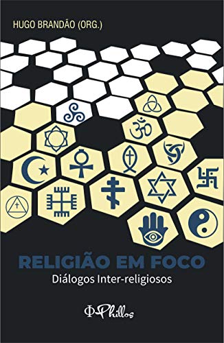 Livro PDF RELIGIÃO EM FOCO : DIÁLOGOS INTER-RELIGIOSOS