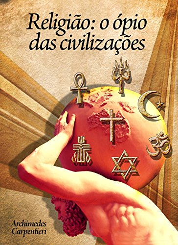 Capa do livro: Religião – O Ópio das Civilizações - Ler Online pdf