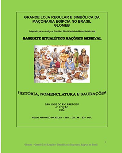 Livro PDF RITUAL DO BANQUETE MAÇÔNICO MEDIEVAL: HISTÓRIA, NOMENCLATURA E SAUDAÇÕES (Maçonaria: Livros Históricos Livro 10)