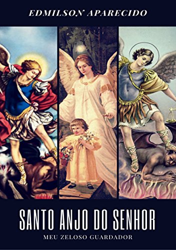 Capa do livro: Santo Anjo do Senhor: Meu Zeloso Guardador - Ler Online pdf