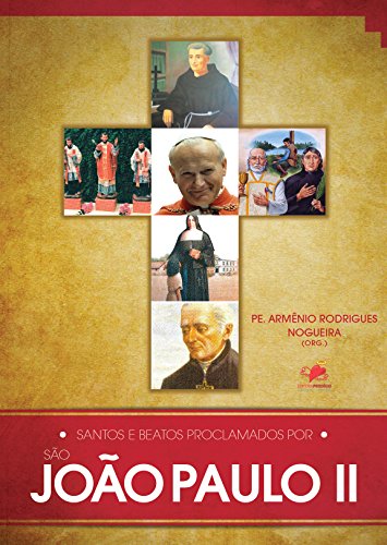 Livro PDF: Santos e Beatos Proclamados por São João Paulo II