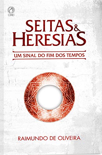 Capa do livro: Seitas e Heresias: Um Sinal do Fim dos Tempos - Ler Online pdf