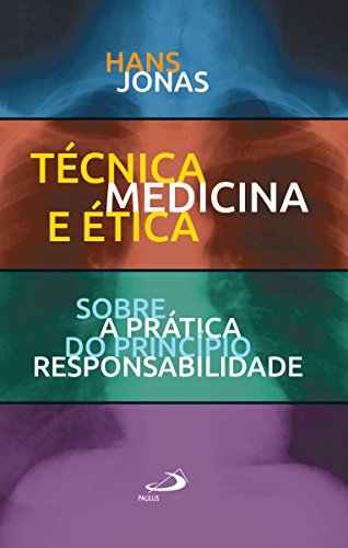 Livro PDF Técnica, Medicina e Ética: Sobre a prática do princípio responsabilidade (Ethos)