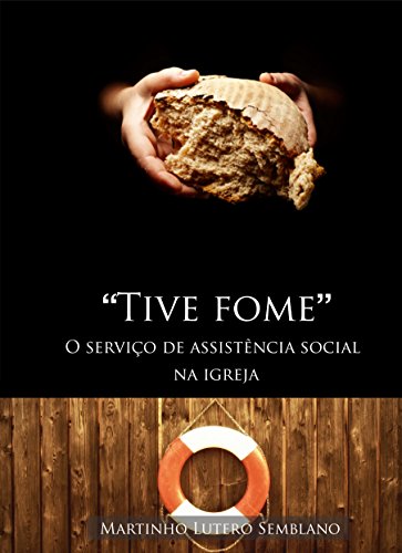 Capa do livro: Tive Fome: O serviço de assistência social da igreja - Ler Online pdf