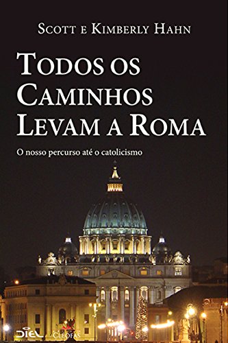 Capa do livro: Todos os caminhos levam a Roma: O nosso percurso até o catolicismo - Ler Online pdf