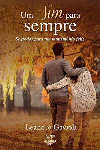 Livro PDF Um sim para sempre: Segredos para um matrimônio feliz