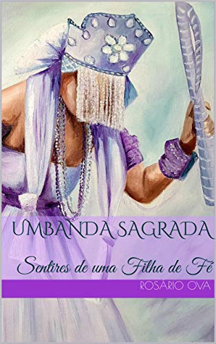 Livro PDF Umbanda Sagrada: Sentires de uma Filha de Fé