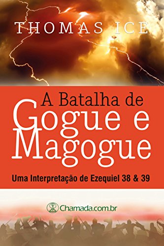 Capa do livro: A Batalha de Gogue e Magogue: Uma interpretação de Ezequiel 38 & 39 - Ler Online pdf
