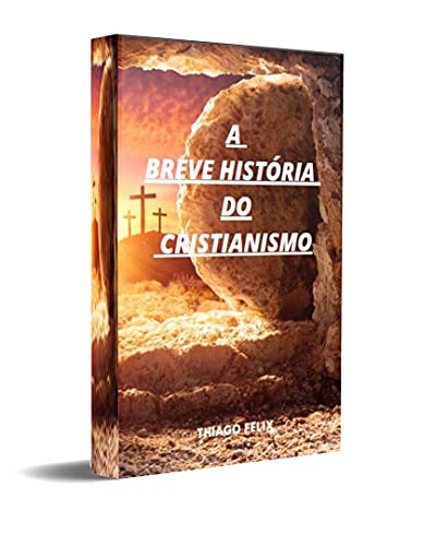 Livro PDF A BREVE HISTÓRIA DO CRISTIANISMO