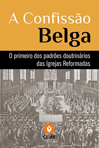 Capa do livro: A Confissão de Fé Belga - Ler Online pdf