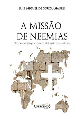 Capa do livro: A Missão de Neemias: Uma Perspectiva para a Obra Missionária na Atualidade - Ler Online pdf