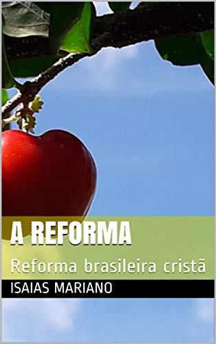 Livro PDF A Reforma: Reforma brasileira cristã