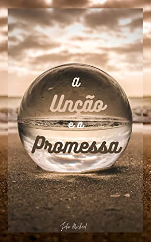 Capa do livro: A Unção e a Promessa - Ler Online pdf