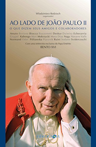 Capa do livro: Ao lado de João Paulo II: O que dizem seus amigos e colaboradores - Ler Online pdf